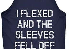 Mens I Flexed and The Sleeves Fell Off Tank Top Funny Sleeveless Gym Workout Shirt
